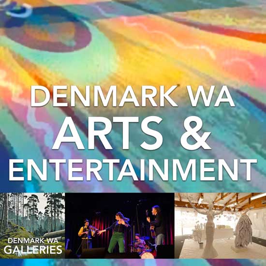 Arts and Entertainment in Denmark WA
